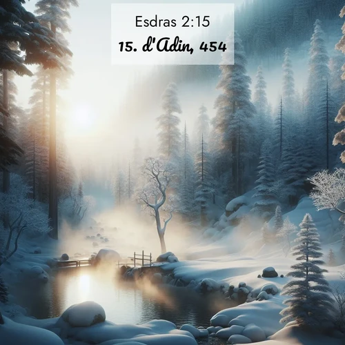 Segond21 Esdras  ; image nature: image avec le verset biblique :d&#039;Adin, 454; ;  ; 2:15