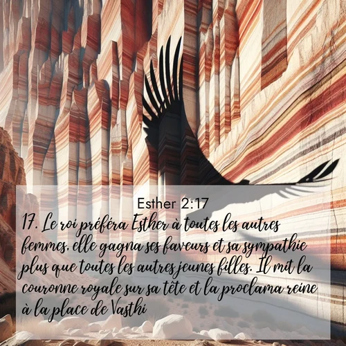 Segond21 Esther  ; image nature: image avec le verset biblique :Le roi préféra Esther à toutes les autres femmes, elle gagna ses faveurs et sa sympathie plus que toutes les autres jeunes filles. Il mit la couronne royale sur sa tête et la proclama reine à la place de Vasthi. ;  ; 2:17