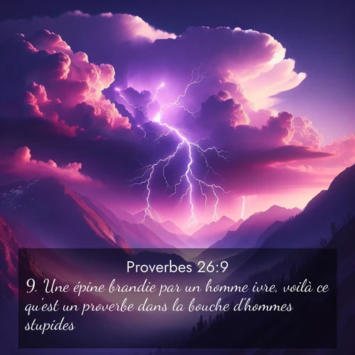 Segond21 Proverbes  ; image nature: image avec le verset biblique :Une épine brandie par un homme ivre, voilà ce qu&#039;est un proverbe dans la bouche d&#039;hommes stupides. ;  ; 26:9