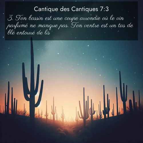 Segond21 Cantique des Cantiques  ; image nature: image avec le verset biblique :Ton bassin est une coupe arrondie où le vin parfumé ne manque pas. Ton ventre est un tas de blé entouré de lis. ;  ; 7:3