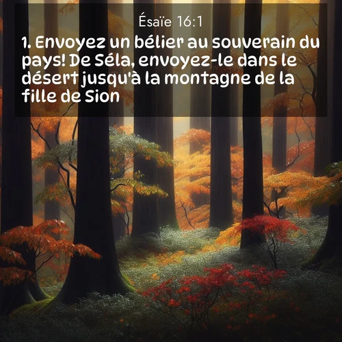 citation biblique : 1. Envoyez un bélier au souverain du pays! De Séla, envoyez-le dans le désert jusqu&#039;à la montagne de la fille de Sion!
 sur fond image nature