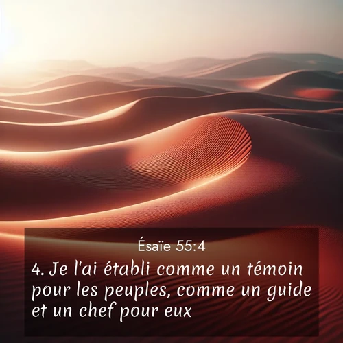 Segond21 Ésaïe  ; image nature: image avec le verset biblique :Je l&#039;ai établi comme un témoin pour les peuples, comme un guide et un chef pour eux. ;  ; 55:4