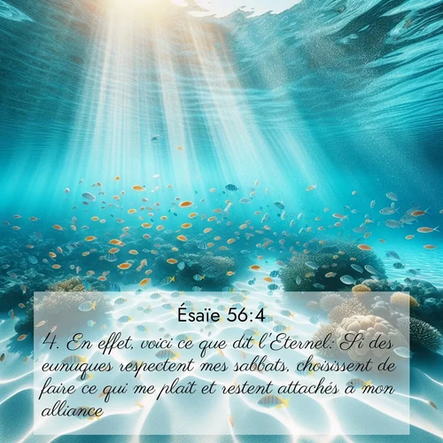 citation biblique : 4. En effet, voici ce que dit l&#039;Eternel: Si des eunuques respectent mes sabbats, choisissent de faire ce qui me plaît et restent attachés à mon alliance,
 sur fond image nature