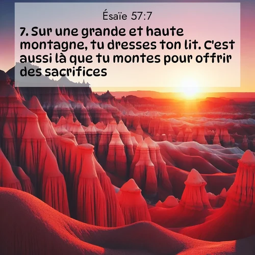 citation biblique : 7. Sur une grande et haute montagne, tu dresses ton lit. C&#039;est aussi là que tu montes pour offrir des sacrifices.
 sur fond image nature