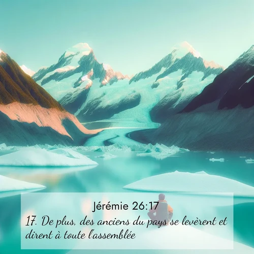 citation biblique : 17. De plus, des anciens du pays se levèrent et dirent à toute l&#039;assemblée:
 sur fond image nature