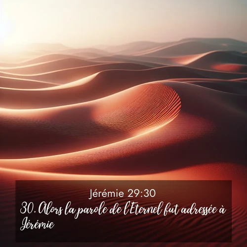 citation biblique : 30. Alors la parole de l&#039;Eternel fut adressée à Jérémie:
 sur fond image nature