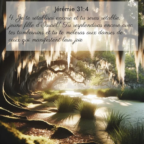 citation biblique : 4. Je te rétablirai encore et tu seras rétablie, jeune fille d&#039;Israël! Tu resplendiras encore avec tes tambourins et tu te mêleras aux danses de ceux qui manifestent leur joie.
 sur fond image nature