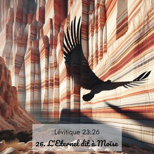 Segond21 Lévitique  ; image nature: image avec le verset biblique :L&#039;Eternel dit à Moïse: ;  ; 23:26