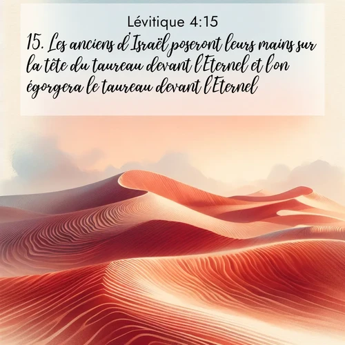 Segond21 Lévitique  ; image nature: image avec le verset biblique :Les anciens d&#039;Israël poseront leurs mains sur la tête du taureau devant l&#039;Eternel et l&#039;on égorgera le taureau devant l&#039;Eternel. ;  ; 4:15
