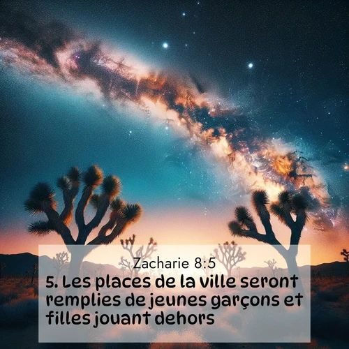 Segond21 Zacharie  ; image nature: image avec le verset biblique :Les places de la ville seront remplies de jeunes garçons et filles jouant dehors. ;  ; 8:5