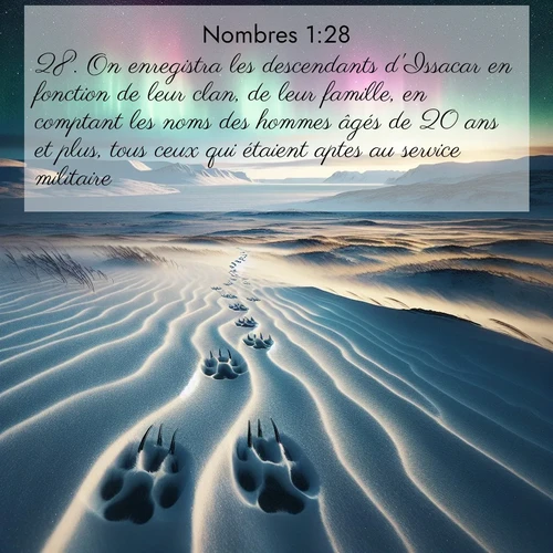 Segond21 Nombres  ; image nature: image avec le verset biblique :On enregistra les descendants d&#039;Issacar en fonction de leur clan, de leur famille, en comptant les noms des hommes âgés de 20 ans et plus, tous ceux qui étaient aptes au service militaire. ;  ; 1:28