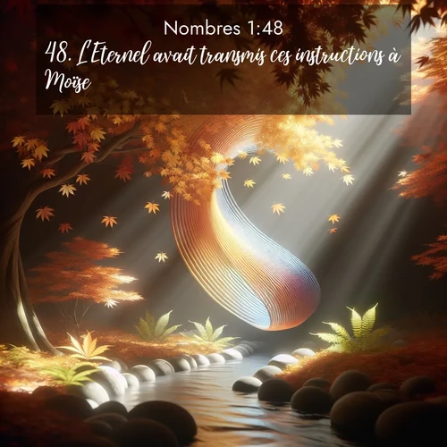 Segond21 Nombres  ; image nature: image avec le verset biblique :L&#039;Eternel avait transmis ces instructions à Moïse: ;  ; 1:48