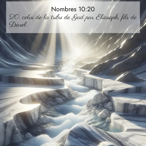 Segond21 Nombres  ; image nature: image avec le verset biblique :celui de la tribu de Gad par Eliasaph, fils de Déuel. ;  ; 10:20
