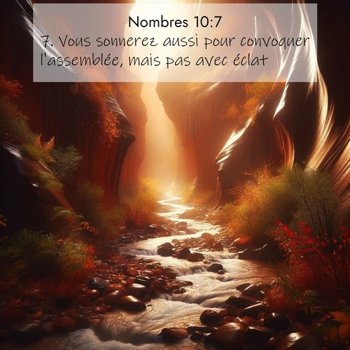 Segond21 Nombres  ; image nature: image avec le verset biblique :Vous sonnerez aussi pour convoquer l&#039;assemblée, mais pas avec éclat. ;  ; 10:7