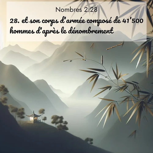 Segond21 Nombres  ; image nature: image avec le verset biblique :et son corps d&#039;armée composé de 41&#039;500 hommes d&#039;après le dénombrement, ;  ; 2:28