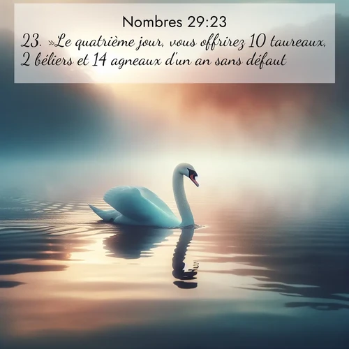 Segond21 Nombres  ; image nature: image avec le verset biblique :»Le quatrième jour, vous offrirez 10 taureaux, 2 béliers et 14 agneaux d&#039;un an sans défaut, ;  ; 29:23