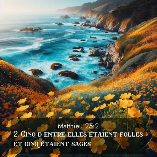 Segond21 Évangile selon Matthieu  ; image nature: image avec le verset biblique :Cinq d&#039;entre elles étaient folles et cinq étaient sages. ;  ; 25:2