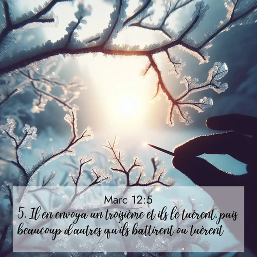 Segond21 Évangile selon Marc  ; image nature: image avec le verset biblique :Il en envoya un troisième et ils le tuèrent, puis beaucoup d&#039;autres qu&#039;ils battirent ou tuèrent. ;  ; 12:5