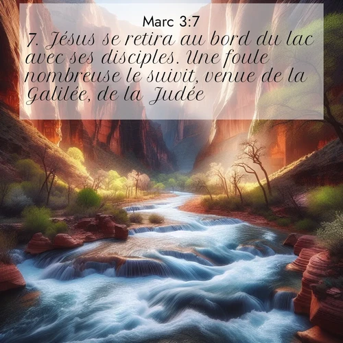 Segond21 Évangile selon Marc  ; image nature: image avec le verset biblique :Jésus se retira au bord du lac avec ses disciples. Une foule nombreuse le suivit, venue de la Galilée, de la Judée, ;  ; 3:7