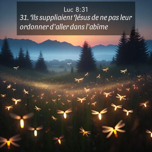 Segond21 Évangile selon Luc  ; image nature: image avec le verset biblique :Ils suppliaient Jésus de ne pas leur ordonner d&#039;aller dans l&#039;abîme. ;  ; 8:31