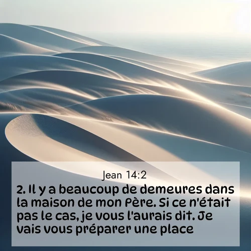 Segond21 Évangile selon Jean  ; image nature: image avec le verset biblique :Il y a beaucoup de demeures dans la maison de mon Père. Si ce n&#039;était pas le cas, je vous l&#039;aurais dit. Je vais vous préparer une place. ;  ; 14:2