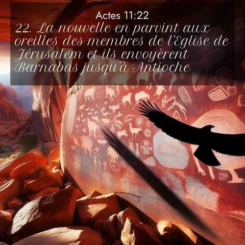 Segond21 Actes  ; image nature: image avec le verset biblique :La nouvelle en parvint aux oreilles des membres de l&#039;Eglise de Jérusalem et ils envoyèrent Barnabas jusqu&#039;à Antioche. ;  ; 11:22