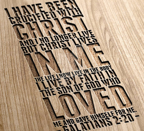 galataians verse 2-20 engraved on wood