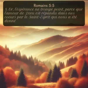 Les couleurs automnales peignent les versants de tons terreux chaleureux. Avec le verset biblique : 5. Or, l'espérance ne trompe point, parce que l'amour de Dieu est répandu dans nos coeurs par le Saint-Esprit qui nous a été donné. qui invite les personnes à venir à l'église Renens AB pour le culte de Dimanche