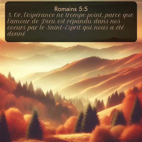 Les couleurs automnales peignent les versants de tons terreux chaleureux. Avec le verset biblique : 5. Or, l'espérance ne trompe point, parce que l'amour de Dieu est répandu dans nos coeurs par le Saint-Esprit qui nous a été donné. qui invite les personnes à venir à l'église Renens AB pour le culte de Dimanche